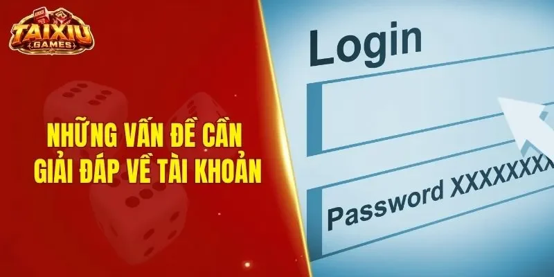 Những vấn đề cần giải đáp về tài khoản