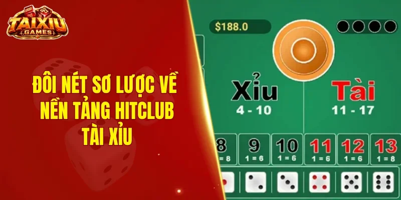 Đôi nét sơ lược về nền tảng Hitclub tài xỉu
