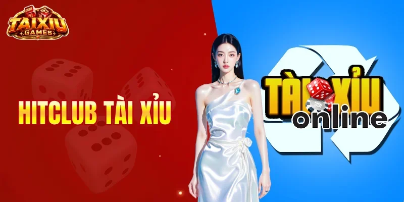 Hitclub tài xỉu