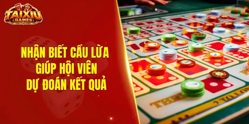 Nhận biết cầu lừa sẽ giúp hội viên dự đoán kết quả hợp lý