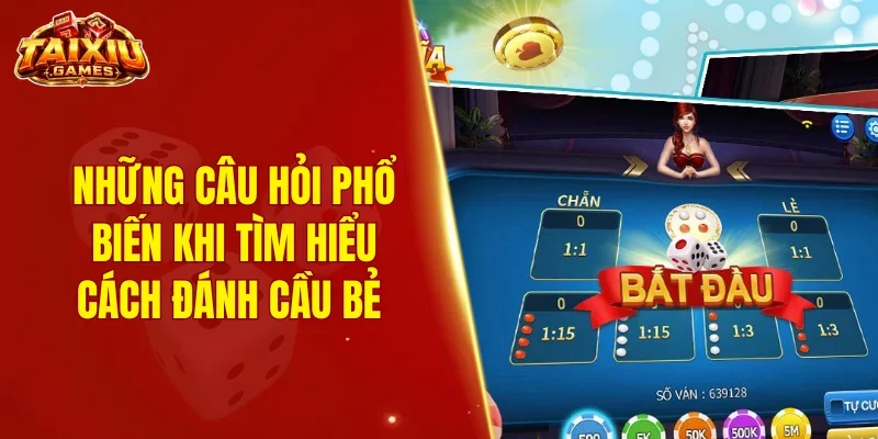 Những câu hỏi phổ biến khi tìm hiểu cách đánh cầu bẻ