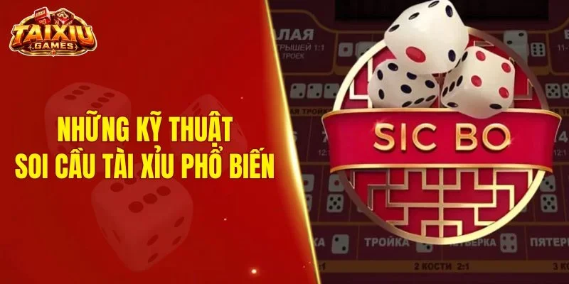 Những kỹ thuật soi cầu tài xỉu phổ biến