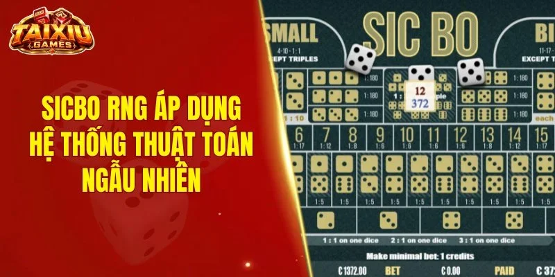 Sicbo RNG áp dụng hệ thống thuật toán ngẫu nhiên