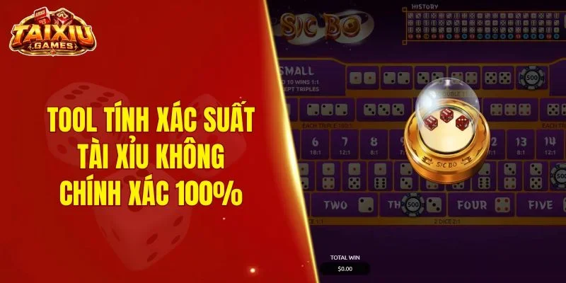 Tool tính xác suất tài xỉu không chính xác 100%